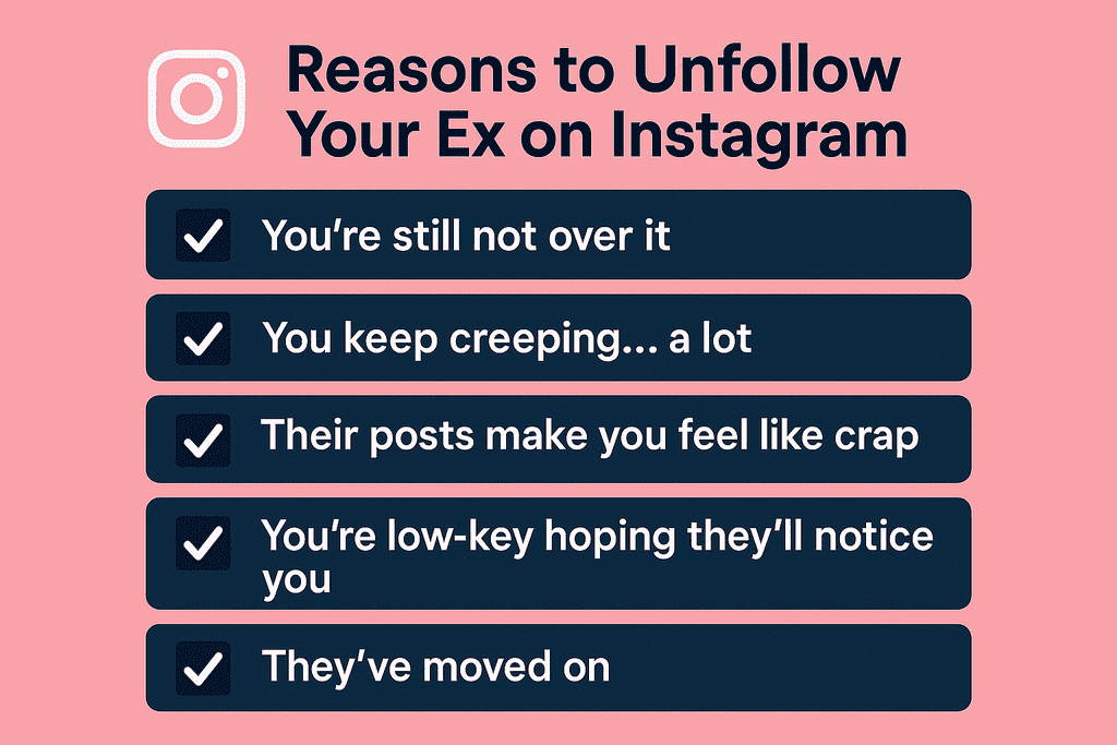 Reasons to Unfollow Your Ex on Instagram - Viewverio Explains